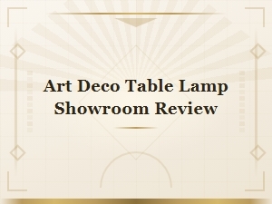 Art Deco Table Lamp Showroom Review | Best Lighting Displays